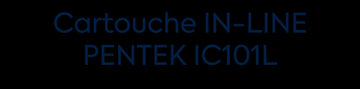 Cartouche IN-LINE PENTEK IC101L
